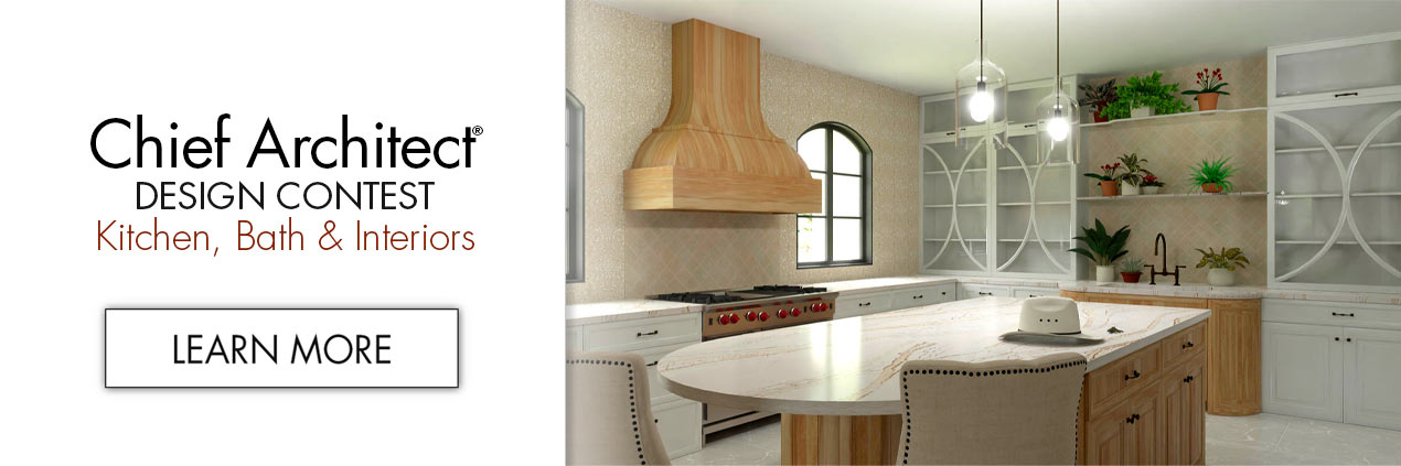 Chief Architect Design Contest — Kitchen, Bath, and Interiors